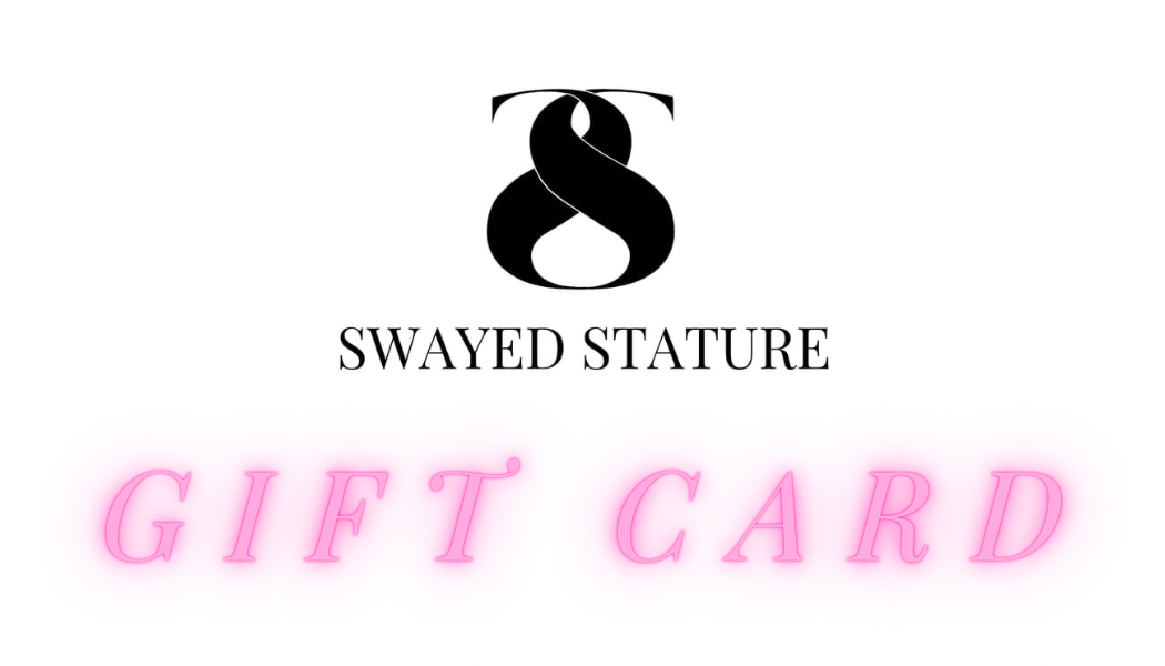 SWAYED STATURE GIFT CARD – Swayed Stature
