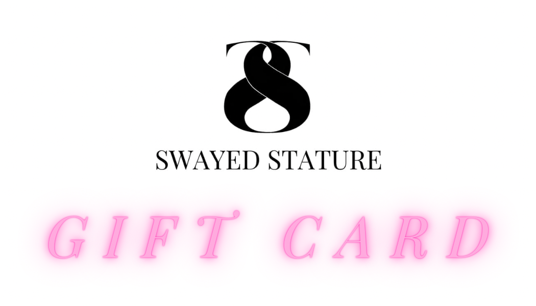 SWAYED STATURE GIFT CARD